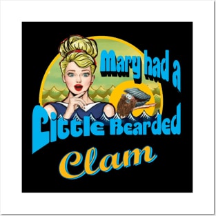 Mary Had a Little Bearded Clam Posters and Art